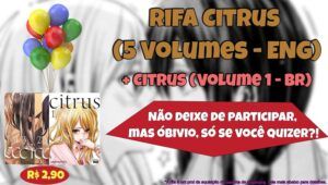 [ENCERRADA] Rifa do Mangá Citrus (5 Volumes – em Inglês) + Volume 1 em Português